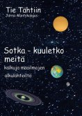 ebook: Tie Tähtiin, Sotka - kuuletko meitä