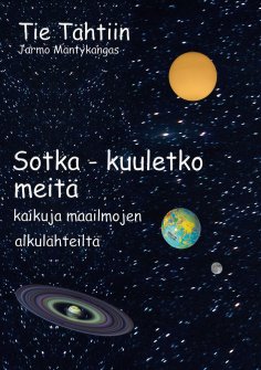 ebook: Tie Tähtiin, Sotka - kuuletko meitä