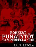 ebook: Rohkeat punatytöt Tampereella 1918