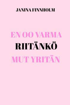 eBook: En oo varma riitänkö mut yritän
