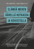 ebook: Elämää meren äärellä Kotkassa ja Koivistolla