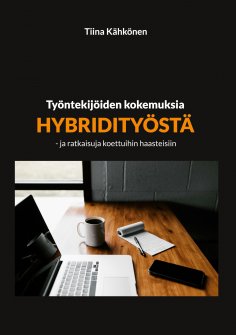 eBook: Työntekijöiden kokemuksia hybridityöstä