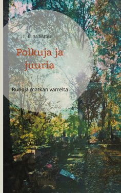 eBook: Polkuja ja juuria