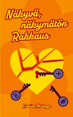 ebook: Näkyvä, näkymätön Rakkaus