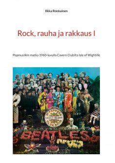 ebook: Rock, rauha ja rakkaus I