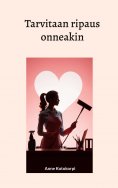eBook: Tarvitaan ripaus onneakin