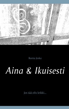 ebook: Aina & Ikuisesti