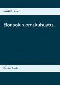 ebook: Elonpolun omaituisuutta