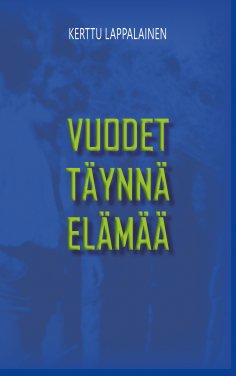 ebook: Vuodet täynnä elämää