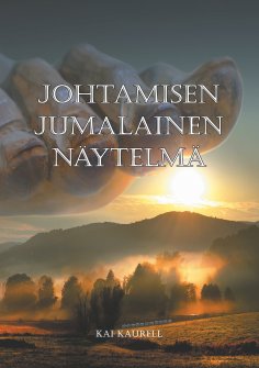 ebook: Johtamisen jumalainen näytelmä
