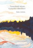 ebook: Pimeydestä valoon, ryysyistä rikkauksiin