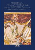 ebook: Augustinus: Jumalan Valtio XI Kirja De Civitate Dei