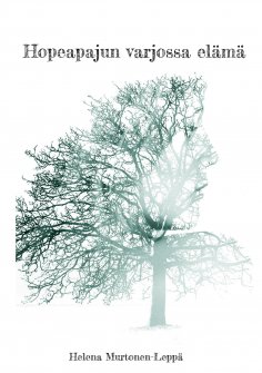 ebook: Hopeapajun varjossa elämä