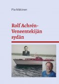 eBook: Rolf Achrén- Veneentekijän sydän