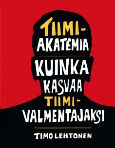 eBook: Tiimiakatemia - kuinka kasvaa tiimivalmentajaksi