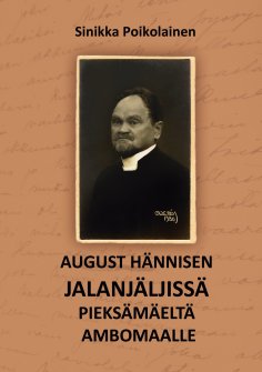 eBook: August Hännisen jalanjäljissä Pieksämäeltä Ambomaalle