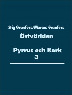 ebook: Östvärlden Pyrrus och Kerk 3