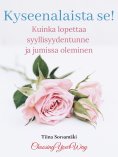 eBook: Kyseenalaista se! Kuinka lopettaa syyllisyydentunne ja jumissa oleminen