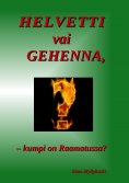 eBook: HELVETTI vai GEHENNA,