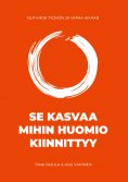 ebook: Se kasvaa mihin huomio kiinnittyy