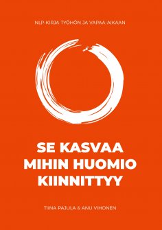 ebook: Se kasvaa mihin huomio kiinnittyy