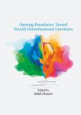 eBook: Opening Boundaries: Toward Finnish Heterolinational Literatures