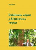 ebook: Korkeimman suojassa ja Kaikkivaltiaan varjossa