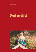 eBook: Onni on tässä
