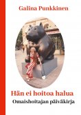 ebook: Hän ei hoitoa halua