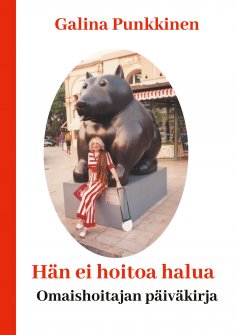 ebook: Hän ei hoitoa halua