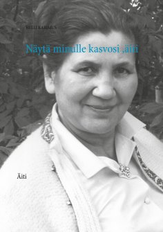 ebook: Näytä minulle kasvosi ,äiti