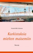 eBook: Kurkistuksia mielten maisemiin