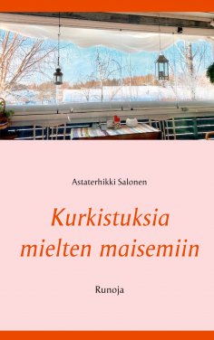 eBook: Kurkistuksia mielten maisemiin