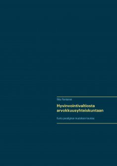 ebook: Hyvinvointivaltiosta arvokkuusyhteiskuntaan