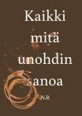 eBook: Kaikki mitä unohdin sanoa