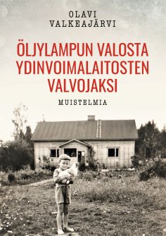 eBook: Öljylampun valosta ydinvoimalaitosten valvojaksi