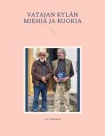 eBook: Vatajan kylän miehiä ja Ruokia