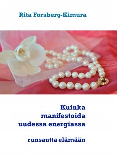 eBook: Kuinka manifestoida uudessa energiassa