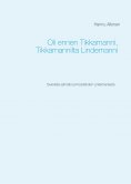 eBook: Oli ennen Tikkamanni, Tikkamannilta Lindemanni