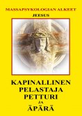 eBook: Kapinallinen, Pelastaja, Petturi ja Äpärä