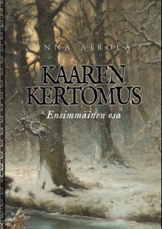 ebook: Kaaren kertomus: Ensimmäinen osa