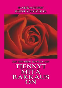 eBook: Tiennyt Mitä Rakkaus On