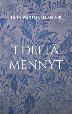 ebook: Edeltä mennyt