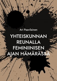 eBook: Yhteiskunnan reunalla feminiinisen ajan hämärässä
