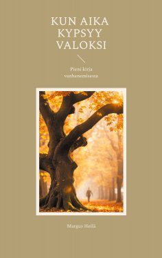 eBook: Kun aika kypsyy valoksi
