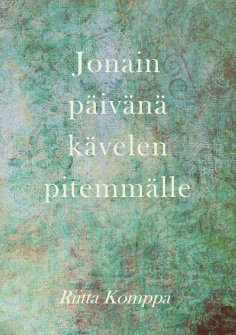 ebook: Jonain päivänä kävelen pitemmälle