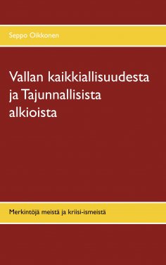 eBook: Vallan kaikkiallisuudesta ja Tajunnallisista alkioista