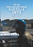 eBook: YK:n Palokuntana Suezille 1973