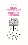 eBook: Olen matkinut kaikkia lintuja