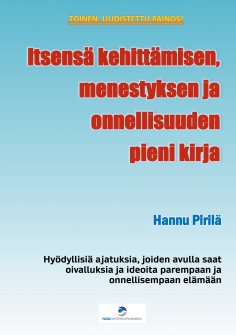 eBook: Itsensä kehittämisen, menestyksen ja onnellisuuden pieni kirja